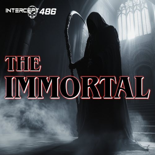 Intercept 486 - The Immortal (2025) [Single]