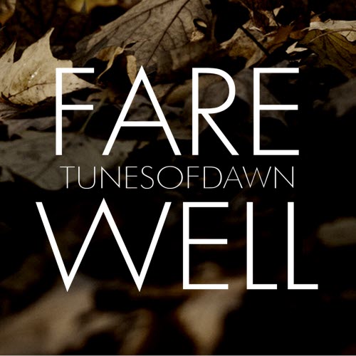 Tunes Of Dawn - Farewell (2016) [Single]