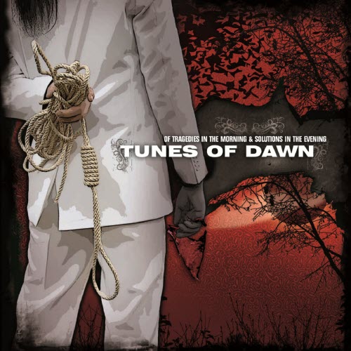 Tunes Of Dawn - Of Tragedies In The Morning & Solutions In The Evening (2008)