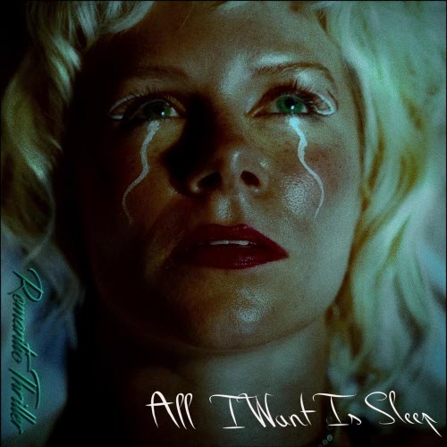 Romantic Thriller - All I Want Is Sleep (2023) [Single]