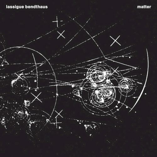 Lassigue Bendthaus - Matter (2014) [Remastered]