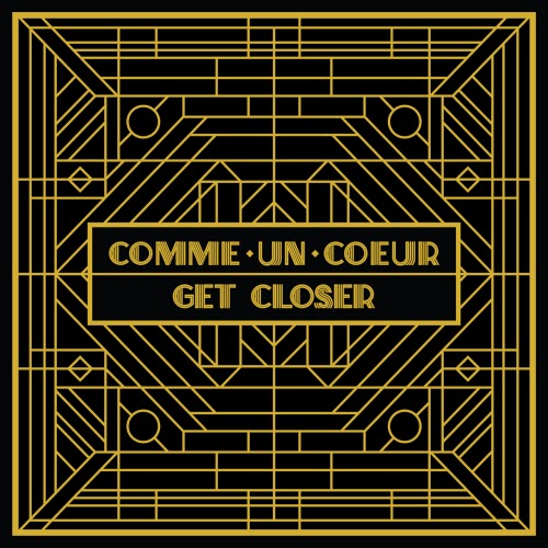 Comme Un Coeur - Get Closer (2025) [EP]