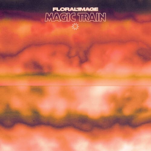 Floral Image - Magic Train (2022) [Single]