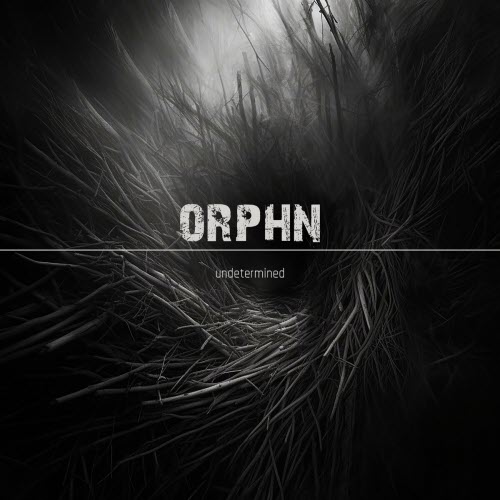 Orphn - Undetermined (2023) [EP]
