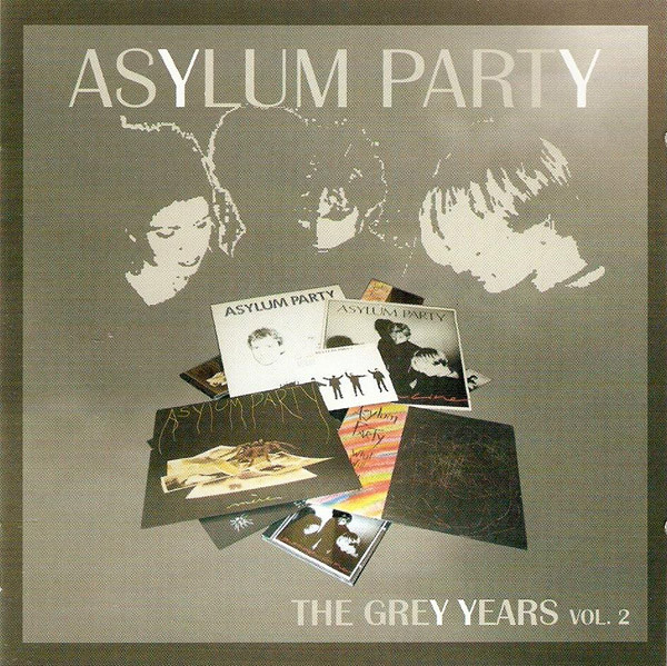 Asylum Party - The Grey Years Vol. 2 (2006) [2CD]