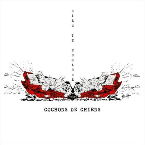 Cochons De Chiens - Dieu Te Regarde (2023)