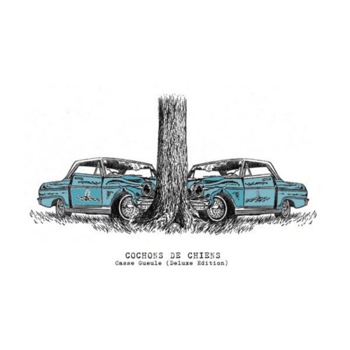 Cochons De Chiens - Casse Gueule (Deluxe Edition) (2021)