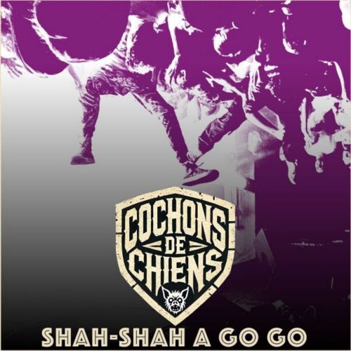 Cochons De Chiens - Shah-Shah À Go Go (2025) [Single]