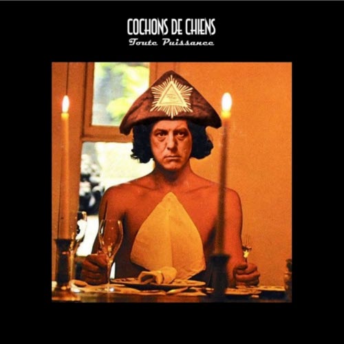 Cochons De Chiens - Toute Puissance (2019) [EP]