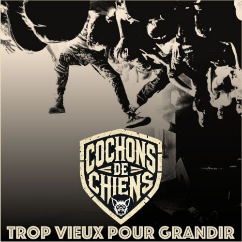 Cochons De Chiens - Trop Vieux Pour Grandir (2025) [Single]