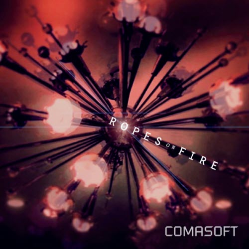Comasoft - Ropes On Fire (2014) [EP]