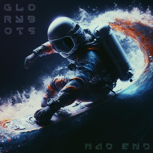Glorybots - Mad End (2025)