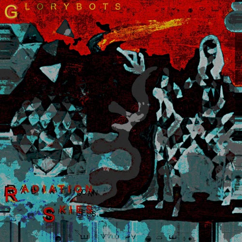 Glorybots - Radiation Skies (2023)