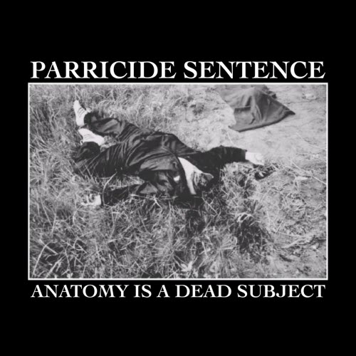 Parricide Sentence - Anatomy Is A Dead Subject (2023) [Single]