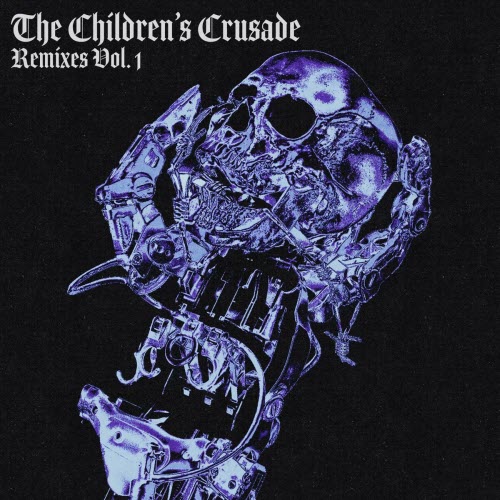 The Children's Crusade - Remixes Vol. 1 (2024) [EP]