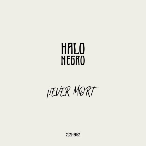 Halo Negro - Never Mort (2025) [EP]