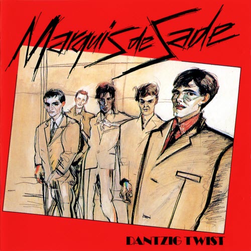 Marquis De Sade - Dantzig Twist (1989) [Reissue]