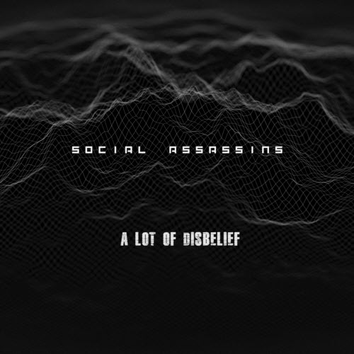 Social Assassins - A Lot Of Disbelief (2022)