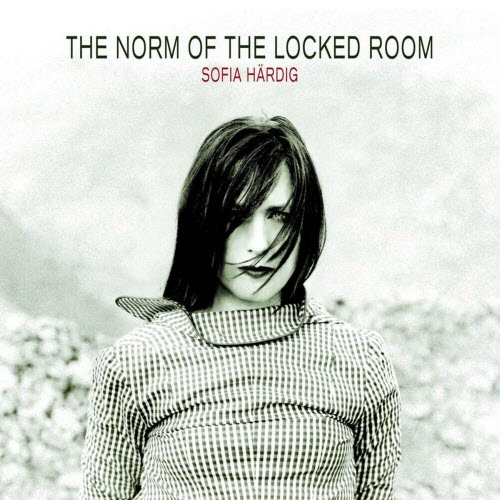 Sofia Härdig - The Norm Of The Locked Room (2013)