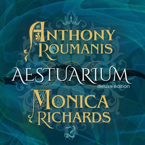 Anthony Roumanis & Monica Richards - Aestuarium (Deluxe Edition) (2025)