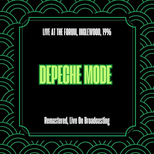 Depeche Mode - Live At The Forum, Inglewood, 1996 (Remastered, Live On Broadcasting) (2025)