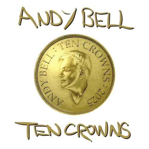 Andy Bell - Ten Crowns (2025)