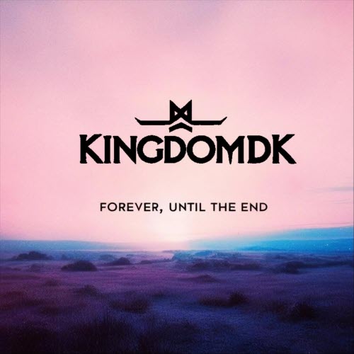 KINGDOMDK - Forever, Until The End (2025)
