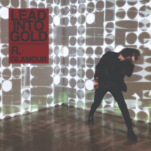 Lead Into Gold - R. Glamour (2025) [Single]
