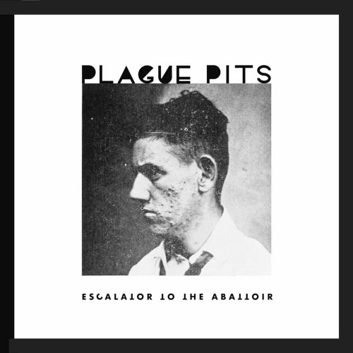 Plague Pits - Escalator To The Abattoir (2025)