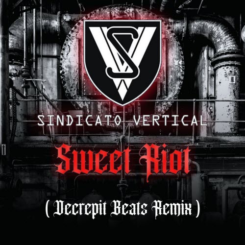Sindicato Vertical - Sweet Riot (Decrepit Beats Remix) (2024) [Single]