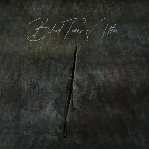 Blood Tears After - Blood Tears After (2025) [EP]