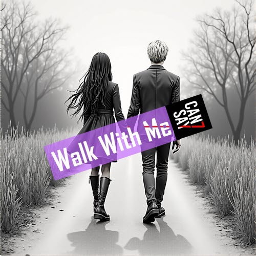 can7say - Walk With Me (2025) [Single]