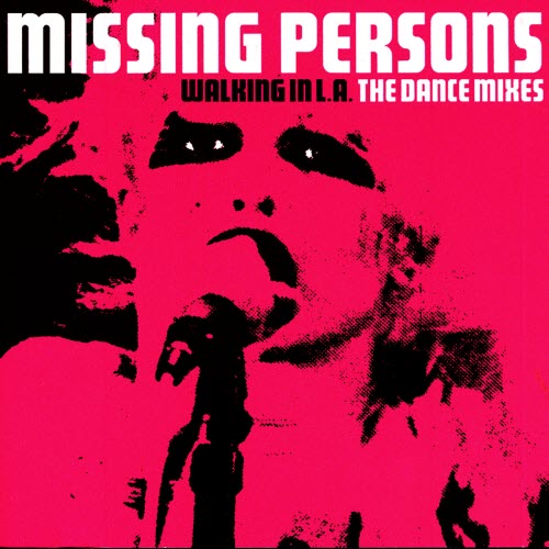 Missing Persons - Walking In L.A. - The Dance Mixes (2006)