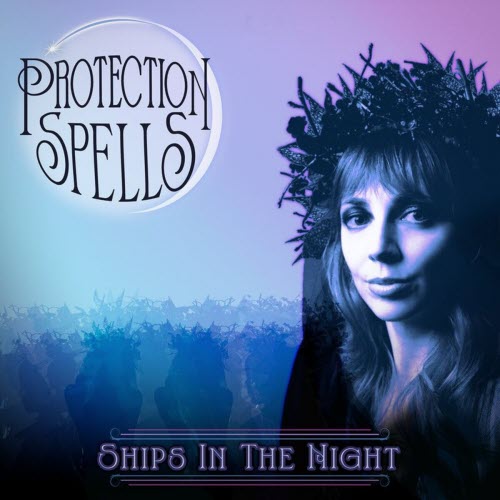 Ships In The Night - Protection Spells (2025)