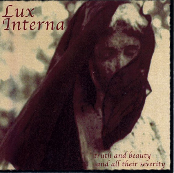 Lux Interna - Truth And Beauty And All Their Severity (2001) [EP]