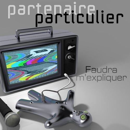 Partenaire Particulier - Faudra M'expliquer (2012) [Single]