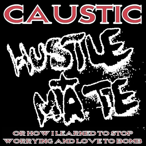 Caustic - Hustle And Mate (2018)