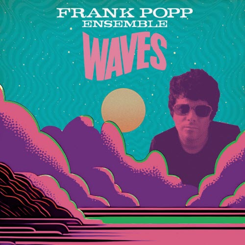 Frank Popp Ensemble - Waves (2025)