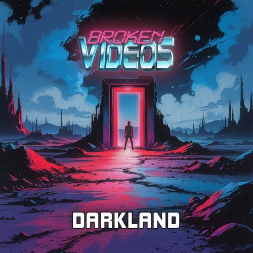 Broken Videos - Darkland (2025) [Single]