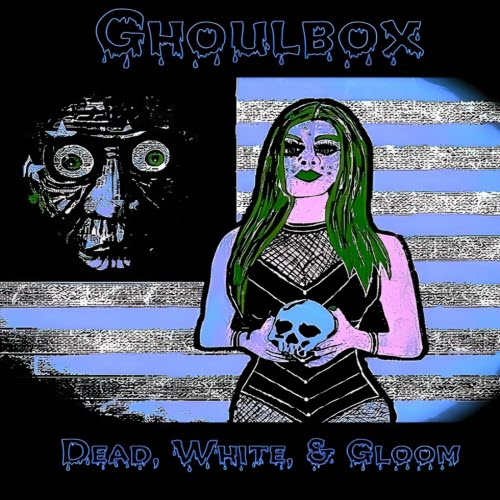 Ghoulbox - Dead, White, & Gloom (2025) [EP]