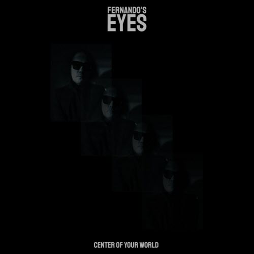 Fernando's Eyes - Center Of Your World (2025) [Single]