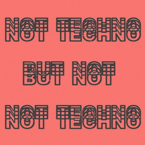 VA - Not Techno, But Not Not Techno (2025)