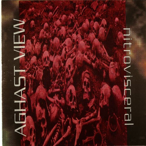 Aghast View - Nitrovisceral (Bonus Tracks Version) (2012) [Reissue]