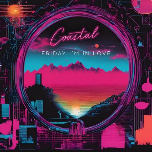 Coastal - Friday I'm In Love (2025) [Single]