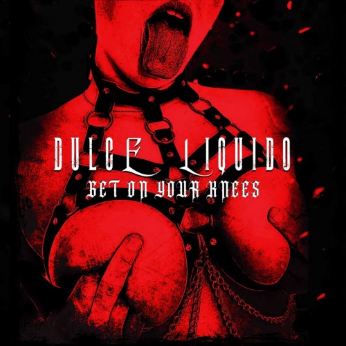Dulce Liquido - Get On Your Knees (2025) [Single]