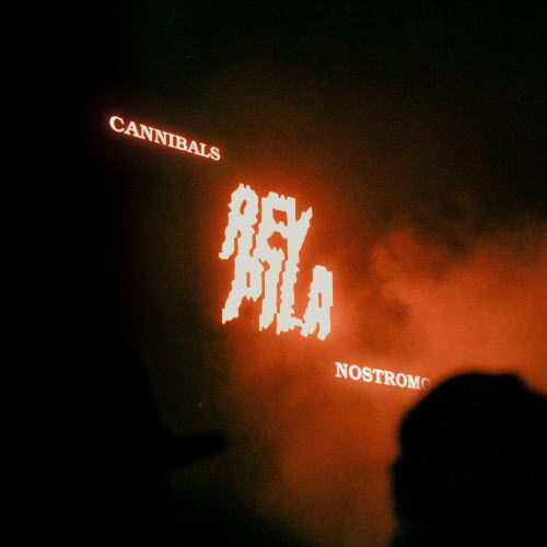 Rey Pila - Cannibals / Nostromo (2025) [Single]
