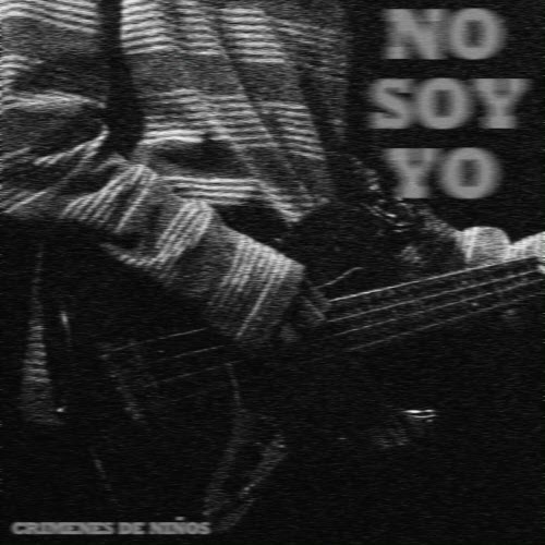Crímenes De Niños - No Soy Yo (2023) [EP]