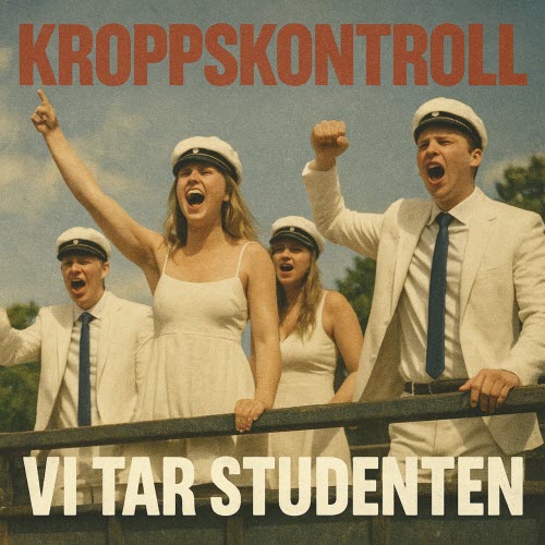 Kroppskontroll - Vi Tar Studenten (2025) [Single]