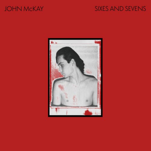 John McKay - Sixes And Sevens (2025)
