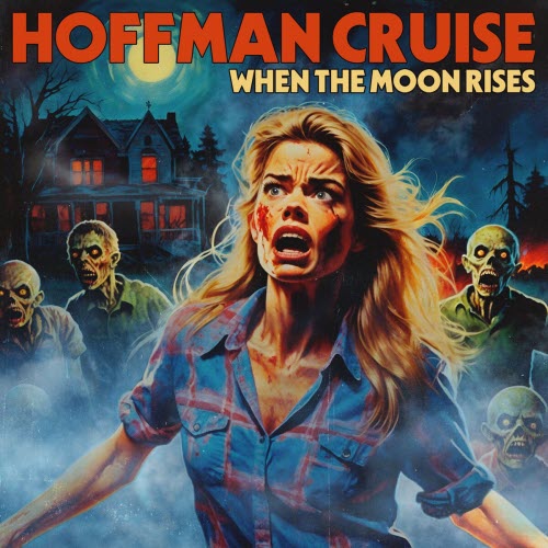 Hoffman Cruise - When The Moon Rises (2025)